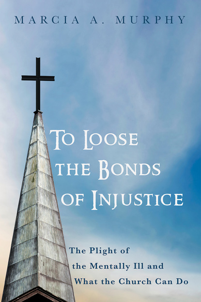 Marcia A. Murphy — To Loose the Bonds of Injustice