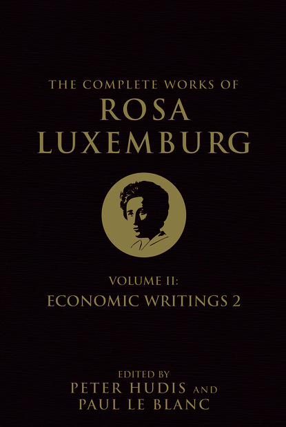 Rosa Luxemburg - The Complete Works of Rosa Luxemburg