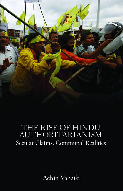 Achin Vanaik - The Rise of Hindu Authoritarianism