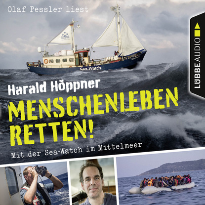 

Menschenleben retten! - Mit der Sea-Watch im Mittelmeer