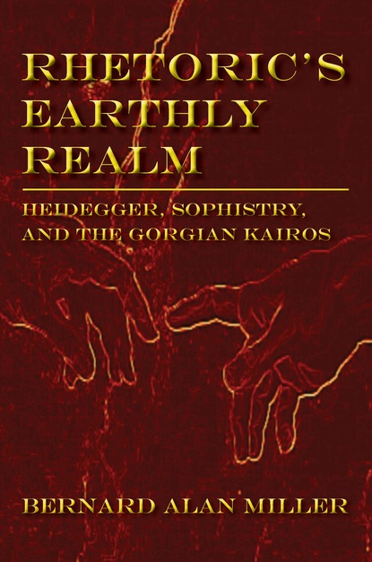 Bernard Alan Miller - Rhetoric's Earthly Realm