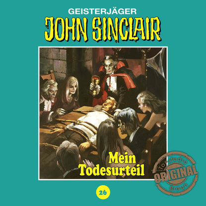 Ксюша Ангел - John Sinclair, Tonstudio Braun, Folge 26: Mein Todesurteil. Teil 3 von 3