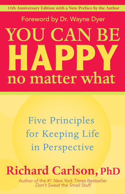 Richard Carlson — You Can Be Happy No Matter What