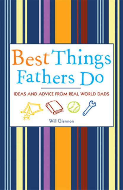 

Best Things Fathers Do