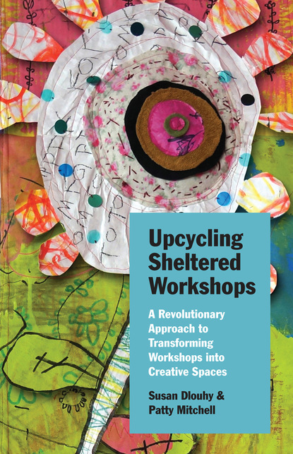 Susan Dlouhy - Upcycling Sheltered Workshops