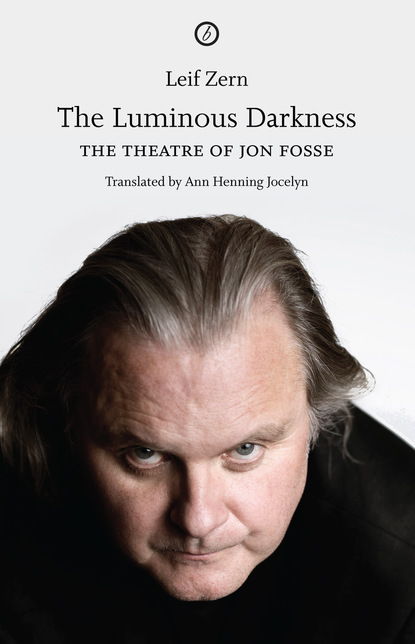 

The Luminous Darkness: On Jon Fosse's Theatre