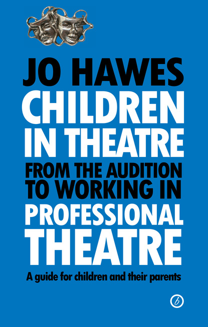 

Children in Theatre: From the audition to working in professional theatre