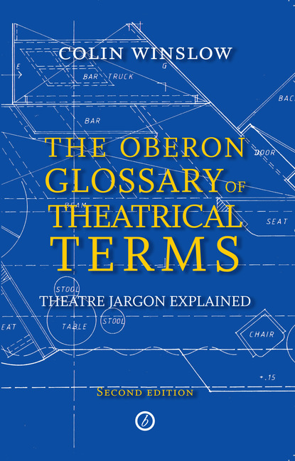 

The Oberon Glossary of Theatrical Terms