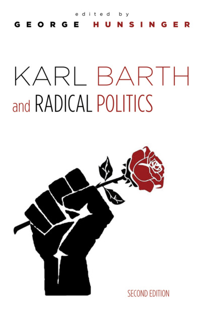 Группа авторов — Karl Barth and Radical Politics, Second Edition