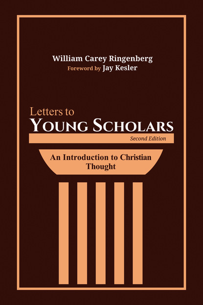 William Carey Ringenberg — Letters to Young Scholars, Second Edition