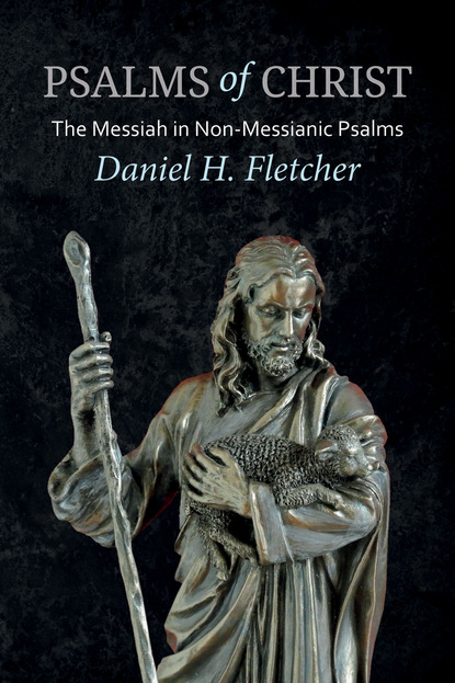 Daniel H. Fletcher — Psalms of Christ