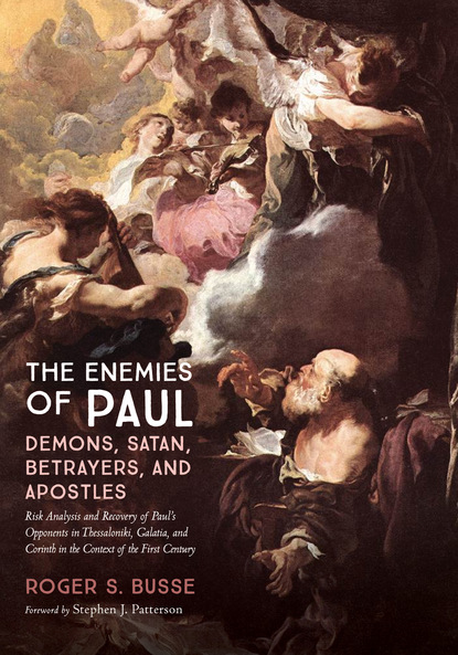 Roger S. Busse — The Enemies of Paul: Demons, Satan, Betrayers, and Apostles