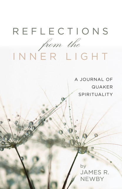 James R. Newby — Reflections from the Inner Light