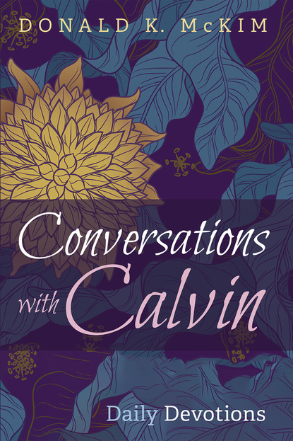 Donald K. McKim — Conversations with Calvin