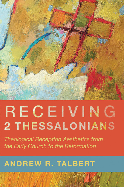 Andrew R. Talbert — Receiving 2 Thessalonians