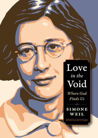 Simone Weil — Love in the Void