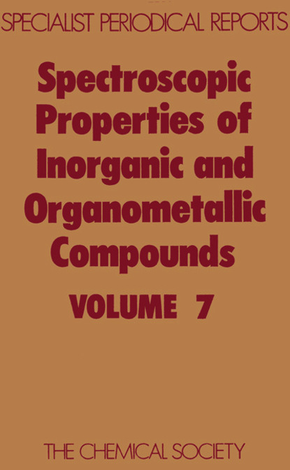 Группа авторов - Spectroscopic Properties of Inorganic and Organometallic Compounds