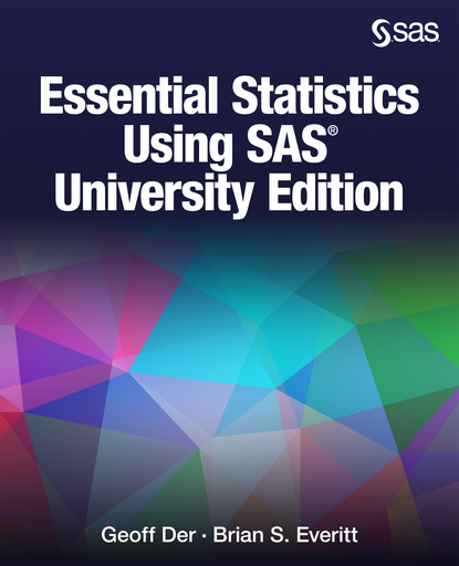 

Essential Statistics Using SAS University Edition