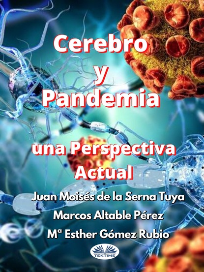 Cerebro Y Pandemia: Una Perspectiva Actual (Juan Moisés De La Serna Tuya). 