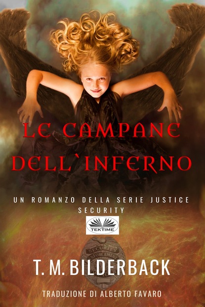 T. M. Bilderback - Le Campane Dell'Inferno – Un Romanzo Della Serie Justice Security