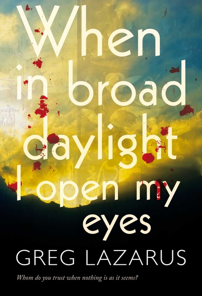 Greg Lazarus - When in Broad Daylight I Open My Eyes