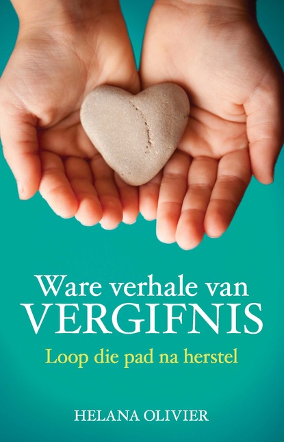 Helana Olivier — Ware verhale van vergifnis