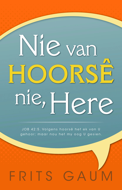 Frits Gaum — Nie van hoors? nie, Here