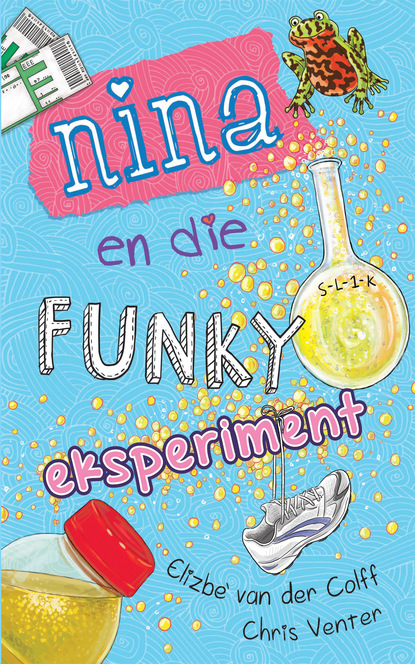 Elizbè van der Colff - Nina en die funky eksperiment