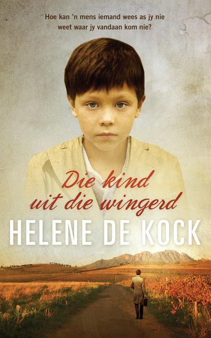 Helene de Kock - Die kind uit die wingerd