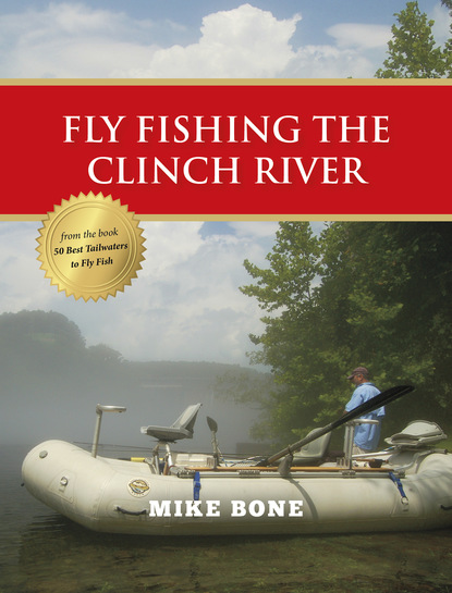 Mike Bone - Fly Fishing the Clinch River