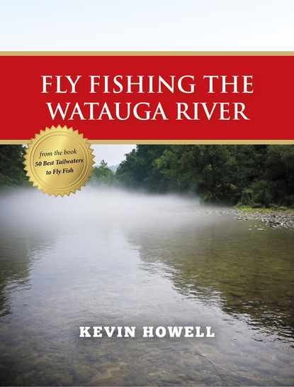 Kevin Howell - Fly Fishing the Watauga River