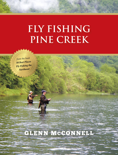 Glenn McConnell - Fly Fishing Pine Creek