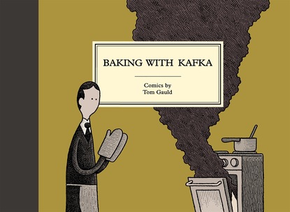 Tom Gauld — Baking with Kafka