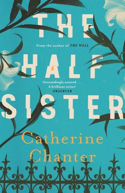 Catherine Chanter - The Half Sister