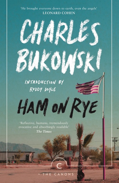 Charles Bukowski - Ham On Rye