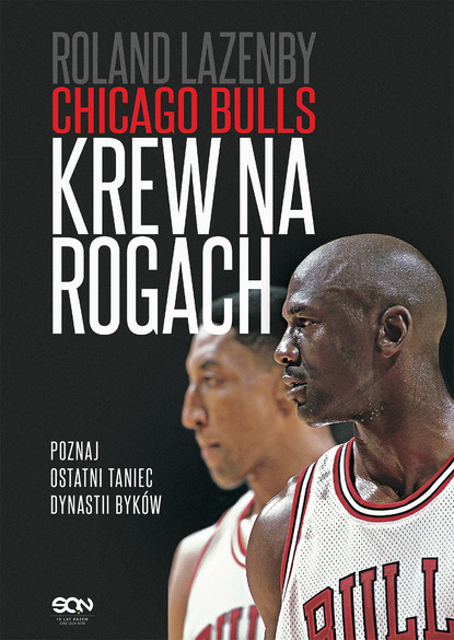 Roland Lazenby - Chicago Bulls. Krew na rogach