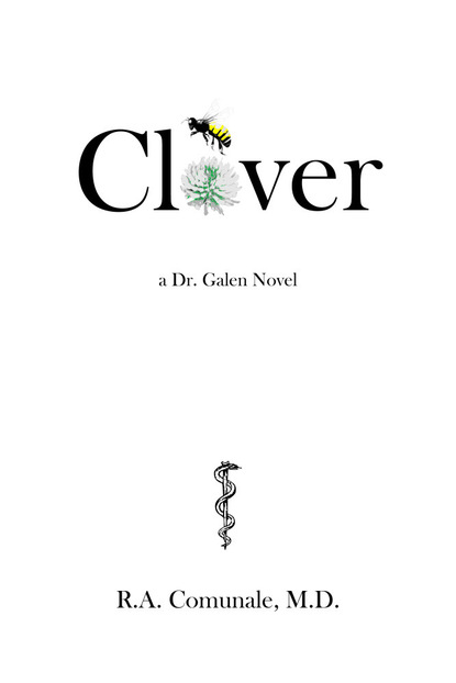 R. A. Comunale M.D. - Clover: A Dr. Galen Novel