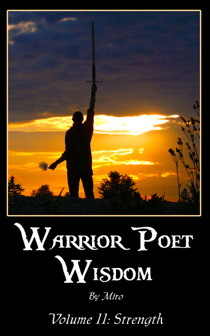 M.D. A. Miro — Warrior Poet Wisdom Vol. II: Strength