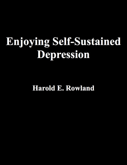 Harold Rowland — Enjoying Self-Sustained Depression