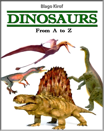 Blago Kirof - Dinosaurs: From A to Z