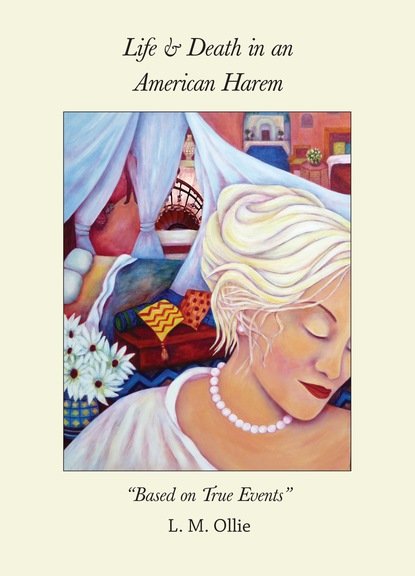 L. M. Ollie - Life & Death In an American Harem