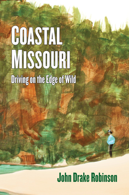 

Coastal Missouri: Driving On the Edge of Wild