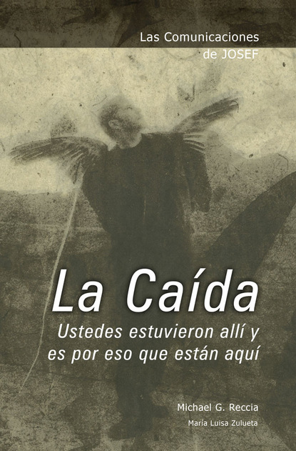 Michael G. Reccia — Las Comunicaciones de Josef: La Ca?­da