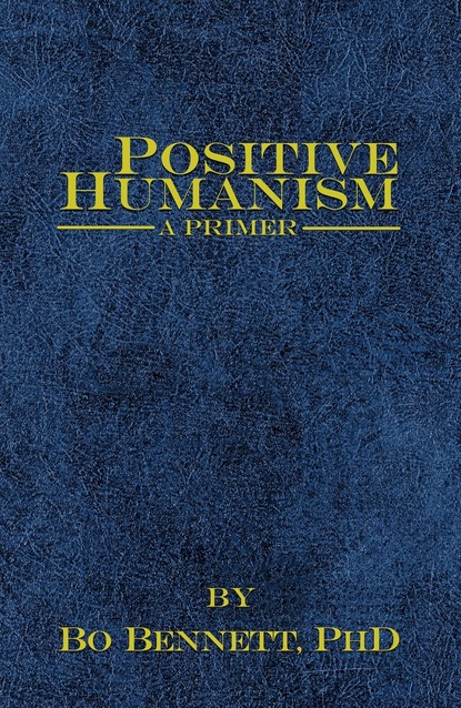 

Positive Humanism: A Primer