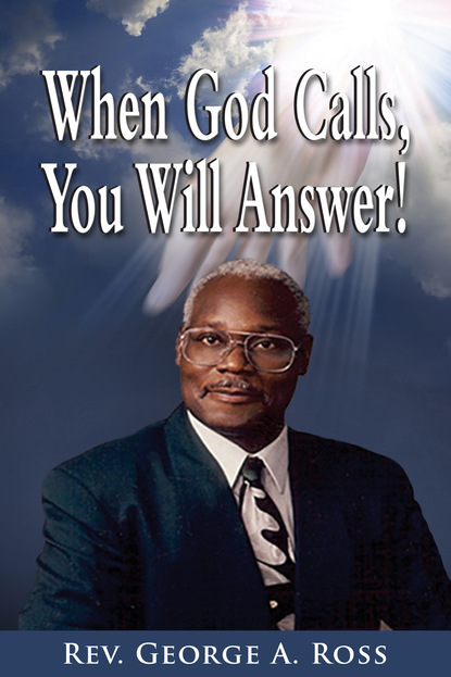 

When God Calls, You Will Answer!