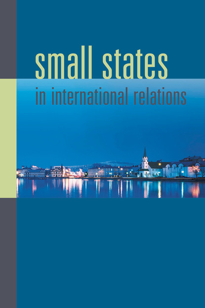 Группа авторов - Small States in International Relations