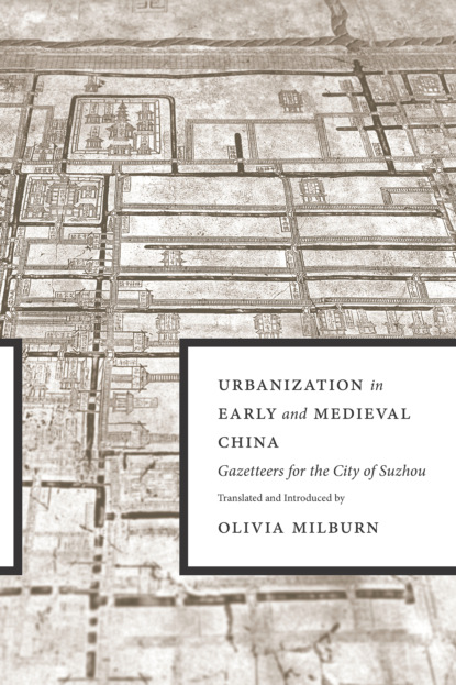 Группа авторов - Urbanization in Early and Medieval China