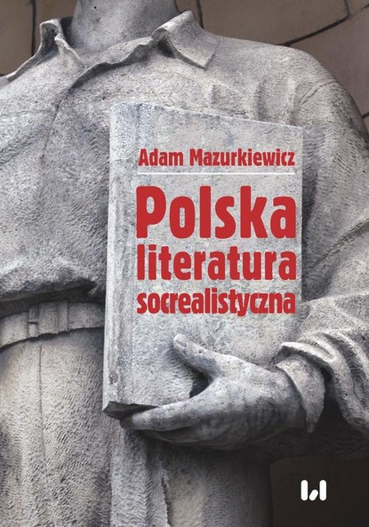 Adam Mazurkiewicz - Polska literatura socrealistyczna