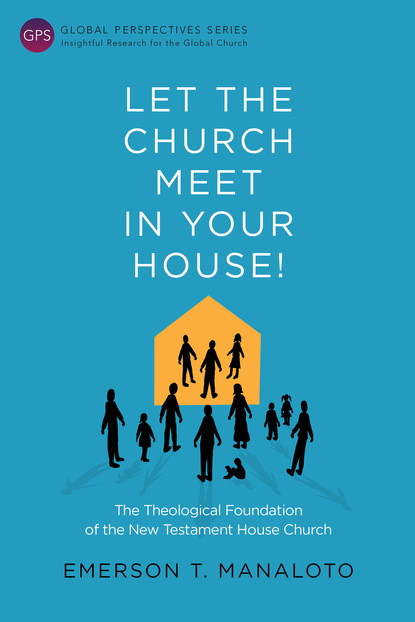 Emerson T. Manaloto — Let the Church Meet in Your House!