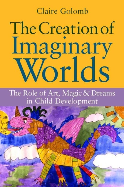 Claire Golomb - The Creation of Imaginary Worlds